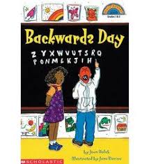 Backwards Day By Joan Holub Scholastic Com Day Scholastic Childrens Books