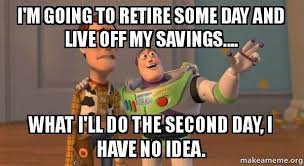 Allow us to share with you this awesome retirement meme collection. 26 Funny Retirement Memes You Ll Enjoy Sayingimages Com Retirement Humor Toy Story Meme Keyboard Warrior
