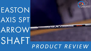 easton axis spt arrow shaft review lancasterarchery com