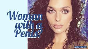 I Am A Woman With A Penis - YouTube