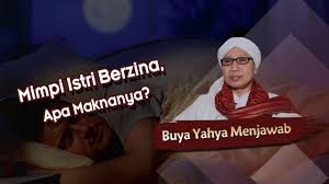 Mimpi Istri Berzina Apa Maknanya Buya Yahya Menjawab Youtube