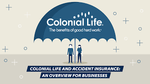 colonial life and accident insurance an overview for