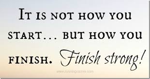 Running Slow And Finishing Strong Strong Inspirational Quotes Finished Quotes Job Quotes