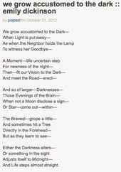 We Grow Accustomed To The Dark Emily Dickinson Dickinson Poems Emily Dickinson Poems Emily Dickinson Quotes