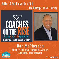 091 new era leader with nick tantillo. 028 Author Of You Throw Like A Girl The Blindspot In Masculinity