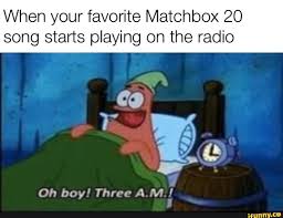 Matchbox20 Memes Best Collection Of Funny Matchbox20 Pictures On Ifunny