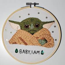 December 11, 2019 10 comments. Hand Stitched Baby Yoda Because I Cant Get Enough Embroidery