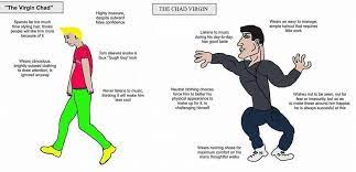 One such depiction, in the virgin vs. The Virgin Chad Virgin Something Virgin Vs Chad Chad Funny Memes Know Your Meme