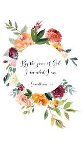 By The Grace Of God I Am What I Am 1 Corinthians 15 10 Inspiration Biblequotes Script Iphone Wallpaper Quotes Bible Bible Verse Wallpaper Verses Wallpaper