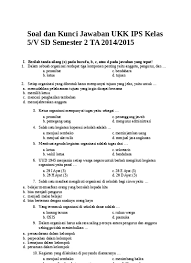 Adik adik, pada kesempatan kali ini kakak ingin berbagi beberapa soal yang mungkin akan dibutuhkan adik adik, soal ini merupakan contoh soal latihan uas ilmu pengetahuan sosial yang di khususkan untuk kelas 9 smp/mts pada pembahasan semester ganjil terdiri dari soal pilihan ganda dan essay. Soal Latihan Ukk Uas Ips Kelas 5 Semester 2 Genap Dan Kunci Jawaban
