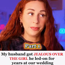 My husband got jealous over the girl he led-on for years at our wedding