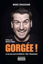 Gorgée»: une biographie sur les traces de «la légende» Bob Bissonnette