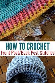 The stitch is made around the post of the stitch below so that the stitch being. How To Crochet Front Post And Back Post Stitches Fp Bp
