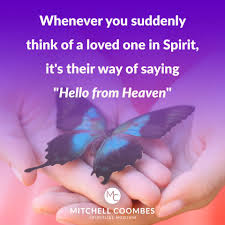 Whenever a loved one in Spirit suddenly enters your thoughts, it's their  way of saying “Hello from Heaven” 🦋 . . . . . #PsychicMedium #Mediumship  #Qotd #Spirit #SignsfromHeaven #Healing #DailyInspiration #SpiritualMedium  #SensingSpirit ...