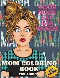 So was you think :smiley: Good Mom S Say Bad Word S Coloring Book For Adults Giulia Grace Buch Jpc