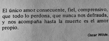 Amarse A Uno Mismo Es El Principio De Una Historia De Amor Eterna Oscar Wilde Oscar Wilde Quotes Funny Quotes
