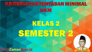 Untuk mendapatkan kkm kelas 6 k13 anda bis. Kkm Kelas 2 Semester 2 K13 Update 2021 2022 Guru Zaman Now