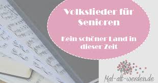 Finden sie hier traueranzeigen, todesanzeigen und beileidsbekundungen aus ihrer tageszeitung oder passende hilfe im trauerfall. Kein Schoner Land Volkslieder Fur Senioren