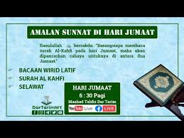 Surah al kahfi adalah surah ke 18 di dalam al quran, surah ini diturunkan di kota mekah. Amalan Sunnat Di Hari Jumaat Youtube