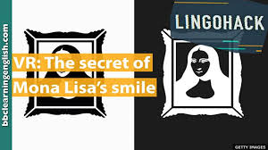 Watch korean, taiwanese, hong kong, thailand, and chinese with english sub. Bbc Learning English Lingohack Vr The Secret Of Mona Lisa S Smile