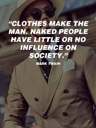 20 Best Men S Fashion Quotes To Step Up Your Instagram Pinterest Game Mens Fashion Quotes Fashion Quotes Best Mens Fashion