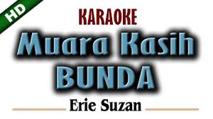 Tak pernah kubayangkan semua ini menjadi jawaban atas doaku semua yang kupinta kau tak pernah kubayangkan semua ini yang terbaik kau berikan untukku anugrah terbesar kau mati bagiku terima kasih sudah mengunjungi liriklagukristiani.com, situs lirik lagu rohani kristen. Muara Kasih Bunda Karaoke Erie Susan Youtube