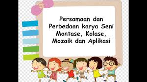 Sebutkan persamaan karya mozaik dengan kolase. Persamaan Dan Perbedaan Kolase Montase Mozaik Dan Aplikasi Kelas 4 Tema 7 Subtema 3 Youtube