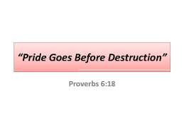 Check spelling or type a new query. Pride Goes Before Destruction Proverbs 6 18 Pride