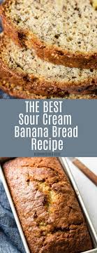 The Best Sour Cream Banana Bread Recipe Oh Sweet Basil In 2020 Sour Cream Banana Bread Best Banana Bread Sour Cream Recipes