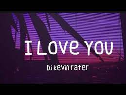 I Love You Dj Kevin Rater Tiktok Song Youtube