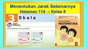 Menentukan Jarak Sebenarnya Asyik Mencoba Hal 114 Senang Belajar Matematika Kelas 5 Bab 3 Skala Youtube