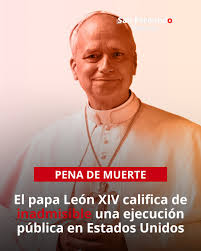 ⛪⚖️ El papa León XIV reiteró su rechazo a la pena de muerte, al considerar que atenta contra la dignidad humana y priva a las personas de la oportunidad de redención. Su