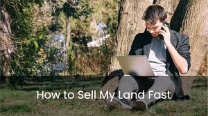 How to Sell My Land Fast: Best Proven Methods Revealed