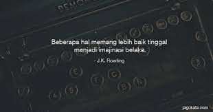 Blog ini sengaja ku buat yaa. 175 Kata Kata Imajinasi Jagokata