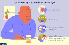 Abuse of alcohol or recreational drugs 7. Coping With Fatigue Caused By An Antidepressant