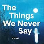 Book Discussion: The Things We Never Say by Elizabeth Strout