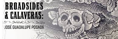 Broadsides Calaveras Jos Guadalupe Posada A Miami University Blog « le daumier mexicain ». broadsides calaveras jos guadalupe