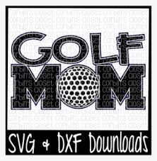 Download Free Golf Mom Svg Cut File Crafter File Poster Png Image Transparent Png Free Download On Seekpng