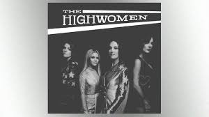 the highwomen arrive at the top of billboard s country