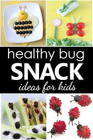 They're almost always cheaper to prepare, too. The Cutest Bug Theme Healthy Snacks For Kids Fantastic Fun Learning