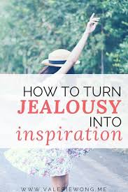 How To Turn Jealousy Into Inspiration Jealousy Inspiration Positive Mindset