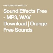 Sound effects and soundscapes in mp3, wav, ogg, m4a (and more). Sound Effects Free Mp3 Wav Download Orange Free Sounds Sound Effects Sound Free Sound Effects