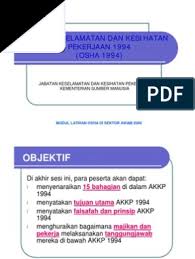 Akta kesihatan dan keselamatan pekerjaan 1994 dirangka berdasarkan enam prinsip iaitu: Akta Keselamatan Dan Kesihatan Pekerjaan 1994 Osha Akta1994