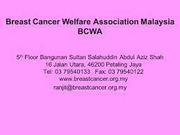 Breast cancer welfare association malaysia. Plenary 5 Body Image After Breast Cancer Treatment Survivor S Perspective Ranjit Kaur Malaysia 16 Th Rri Conference Taipei 12 November Ppt Download