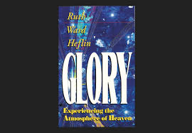 Heaven on earth , 07:17. Glory Experiencing The Atmosphere Of Heaven Book Rev Ruth Ward Heflin