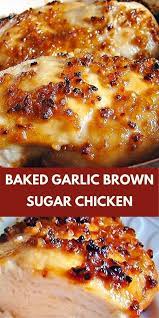 Baked Garlic Brown Sugar Chicken Yummy Chicken Recipes Baked Chicken Recipes Garlic Brown Sugar Chicken