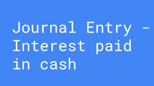 Journal Entry For Interest Paid In Cash Class 11 Book Keeping And Accountancy Journal Entries Journal Golden Rule