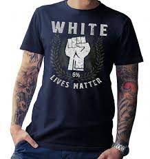 We did not find results for: T Shirt White Lives Matter