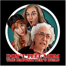 Don't Tell Mom the Babysitter's Dead Print