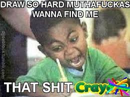 Well Color Me Cray Lol Make Me Laugh Laugh Funny